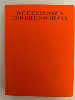 Die Eidgenossen und ihre Nachbarn im Deutschen Reich des Mittelalters (=Festgaben zur 700-Jahrfei...