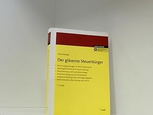 Bild des Verkufers fr Der glserne Steuerbrger: Neue Gruppenanfragen im OECD-Staatenbund. Datenzugriffsrechte der Finanzverwaltung. Rasterfahndung nach Auslandsvermgen. . inklusive, Freischaltcode im Buch von Anton-Rudolf Gtzenberger zum Verkauf von Book Broker