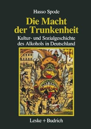 Die Macht der Trunkenheit: Kultur- und Sozialgeschichte des Alkohols in Deutschland.