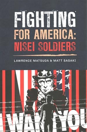 Image du vendeur pour Fighting for America : Nisei Soldiers mis en vente par GreatBookPrices