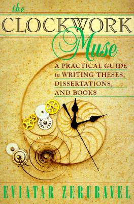 Immagine del venditore per The Clockwork Muse: A Practical Guide to Writing Theses, Dissertations, and Books (Paperback or Softback) venduto da BargainBookStores