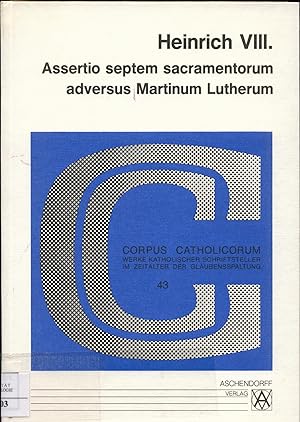 Seller image for Assertio septem sacramentum adversus Martinum Lutherum for sale by avelibro OHG