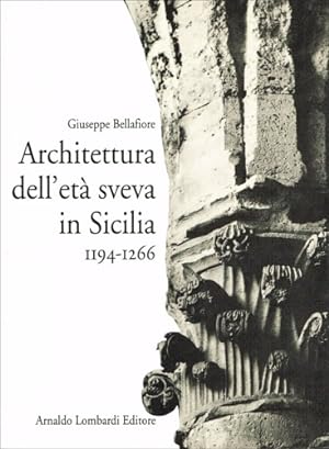 Bild des Verkufers fr Architettura dell'et sveva in Sicilia 1194-1266. zum Verkauf von FIRENZELIBRI SRL