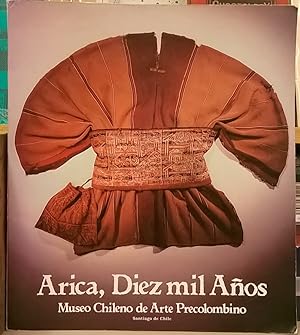 Imagen del vendedor de Arica, Diez mil Anos: Museo Chileno de Arte Precolombino a la venta por Moe's Books