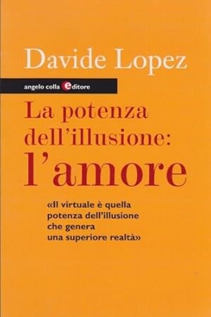Seller image for La potenza dell'illusione: l'amore. for sale by FIRENZELIBRI SRL
