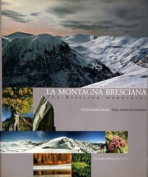 Bild des Verkufers fr La montagna bresciana. The Brescian mountains. zum Verkauf von FIRENZELIBRI SRL