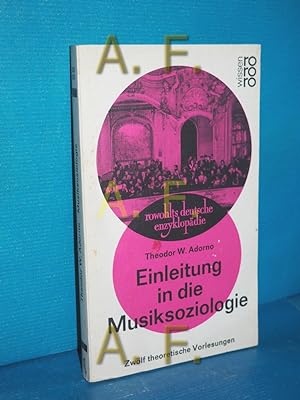 Bild des Verkufers fr Einleitung in die Musiksoziologie : zwlf theoretische Vorlesungen (Rowohlts deutsche Enzyklopdie 292/293) zum Verkauf von Antiquarische Fundgrube e.U.