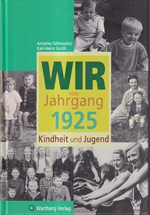 Seller image for Wir vom Jahrgang 1925 : Kindheit und Jugend. for sale by Versandantiquariat Nussbaum