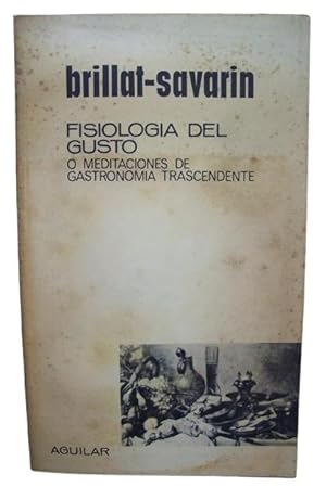 Imagen del vendedor de Fisiologa Del Gusto O Meditaciones De Gastronoma Trascendente a la venta por Librera Aves Del Paraso