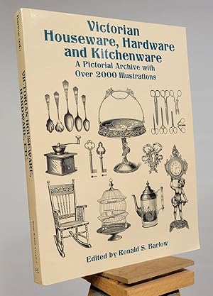 Imagen del vendedor de Victorian Houseware, Hardware and Kitchenware: A Pictorial Archive with Over 2000 Illustrations (Dover Pictorial Archive Series) a la venta por Henniker Book Farm and Gifts