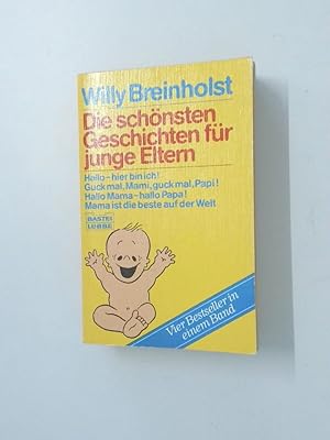 Bild des Verkufers fr Die schnsten Geschichten fr junge Eltern (Allgemeine Reihe. Bastei Lbbe Taschenbcher) [4 Bestseller in einem Band] zum Verkauf von Antiquariat Buchhandel Daniel Viertel