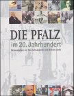 Bild des Verkufers fr Die Pfalz im 20. Jahrhundert hrsg. von Theo Schwarzmller und Michael Garthe zum Verkauf von Antiquariat Buchhandel Daniel Viertel