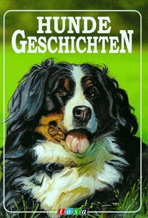 Bild des Verkufers fr Hunde-Geschichten : ein Sammelband mit den schnsten Hundegeschichten zum Verkauf von Antiquariat Buchhandel Daniel Viertel