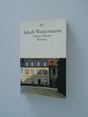 Bild des Verkufers fr Caspar Hauser: oder Die Trgheit des Herzens   Roman Roman zum Verkauf von Antiquariat Buchhandel Daniel Viertel