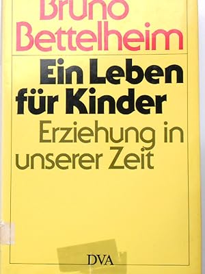 Bild des Verkufers fr Ein Leben fr Kinder. Erziehung in unserer Zeit Erziehung in unserer Zeit zum Verkauf von Antiquariat Buchhandel Daniel Viertel