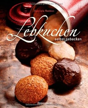 Seller image for Lebkuchen selbst gebacken Gabriele Redden. [Der Fotogr. Karl Newedel] for sale by Antiquariat Buchhandel Daniel Viertel