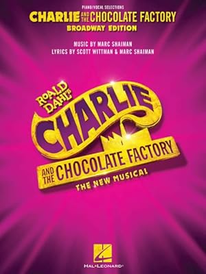 Seller image for Charlie and the Chocolate Factory : Piano/Vocal Selections: Broadway Edition for sale by GreatBookPrices