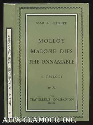 Immagine del venditore per MOLLOY, MALONE DIES, THE UNNAMABLE: A Trilogy The Traveller's Companion Sereies venduto da Alta-Glamour Inc.