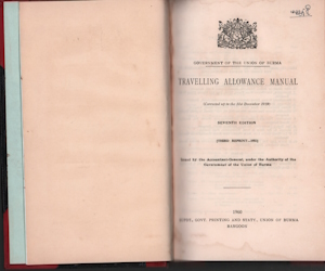 Government of the Union of Burma Travelling Allowance Manual.