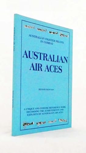 Bild des Verkufers fr Australian Air Aces : Australian Fighter Pilots in Combat zum Verkauf von Adelaide Booksellers