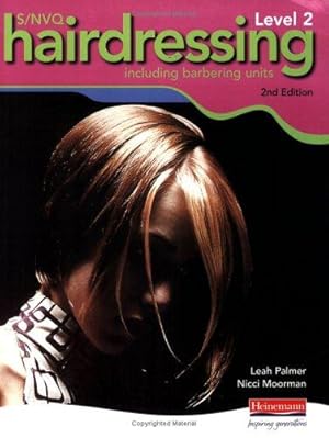 Bild des Verkufers fr S/NVQ Level 2 Hairdressing - 2nd edition (S/NVQ Hairdressing for Levels 1 2 and 3) zum Verkauf von WeBuyBooks