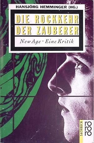 Bild des Verkufers fr Die Rckkehr der Zauberer : New Age ; eine Kritik. Rororo ; 8712 : rororo-Sachbuch zum Verkauf von books4less (Versandantiquariat Petra Gros GmbH & Co. KG)