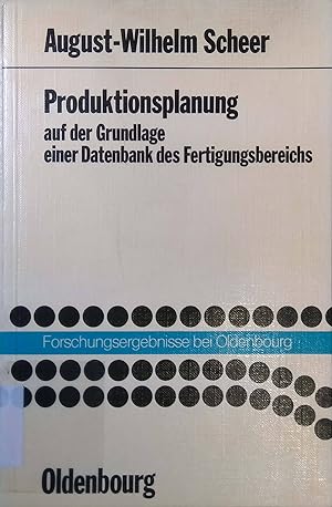 Bild des Verkufers fr Produktionsplanung auf der Grundlage einer Datenbank des Fertigungsbereichs. Forschungsergebnisse bei Oldenbourg zum Verkauf von books4less (Versandantiquariat Petra Gros GmbH & Co. KG)