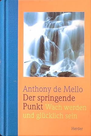 Bild des Verkufers fr Der springende Punkt : Wach werden und glcklich sein. zum Verkauf von books4less (Versandantiquariat Petra Gros GmbH & Co. KG)