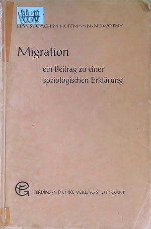 Bild des Verkufers fr Migration: Ein Beitrag zu einer soziologischen Erklrung. zum Verkauf von books4less (Versandantiquariat Petra Gros GmbH & Co. KG)