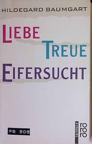 Imagen del vendedor de Liebe Treue Eifersucht : Erfahrungen und Lsungsversuche im Beziehungsdreieck. a la venta por books4less (Versandantiquariat Petra Gros GmbH & Co. KG)