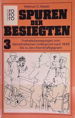 Bild des Verkufers fr Freiheitsbewegungen vom demokratischen Untergrund nach 1848 bis zu den Atomkraftgegnern. Spuren der Besiegten ; 3; Rororo ; 6282 : rororo-Handbuch zum Verkauf von books4less (Versandantiquariat Petra Gros GmbH & Co. KG)