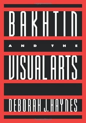 Bild des Verkufers fr Bakhtin and the Visual Arts (Cambridge Studies in New Art History and Criticism) zum Verkauf von WeBuyBooks