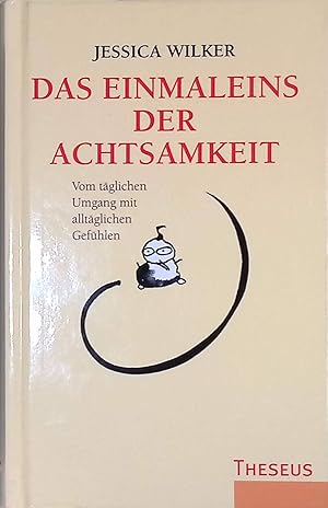 Bild des Verkufers fr Das Einmaleins der Achtsamkeit : Vom alltglichen Umgang mit alltglichen Gefhlen. zum Verkauf von books4less (Versandantiquariat Petra Gros GmbH & Co. KG)