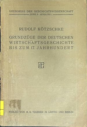 Seller image for Grundzge der deutschen Wirtschaftsgeschichte bis zum 17. Jahrhundert. Grundriss der Geschichtswissenschaft, Reihe 2, Abt. 1. for sale by books4less (Versandantiquariat Petra Gros GmbH & Co. KG)
