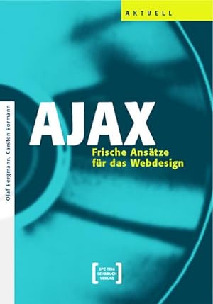 Immagine del venditore per AJAX - Frische Anstze fr das Webdesign : Frische Anstze fr das Web-Design venduto da AHA-BUCH