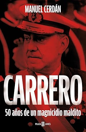 Carrero 50 años de un magnicidio maldito