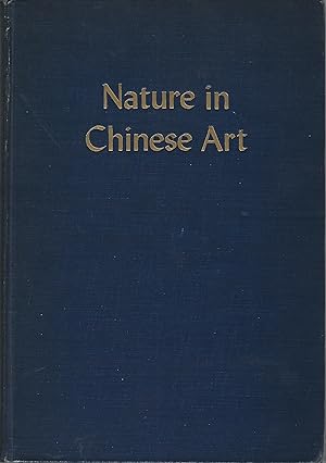 Imagen del vendedor de Nature in Chinese Art a la venta por Eve's Book Garden