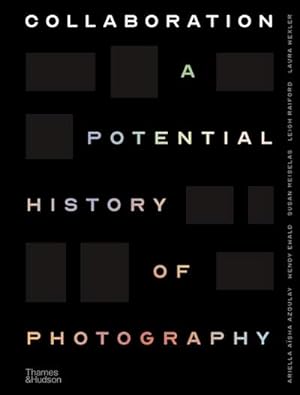 Bild des Verkufers fr Collaboration : A Potential History of Photography zum Verkauf von AHA-BUCH GmbH