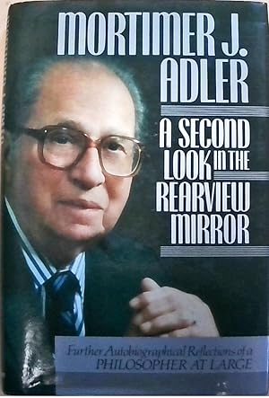 Seller image for A Second Look in the Rearview Mirror: Further Autobiographical Reflections of a Philosopher at Large for sale by Berliner Bchertisch eG