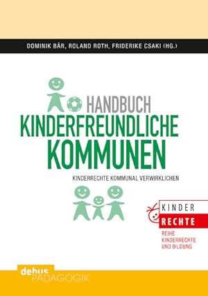 Handbuch kinderfreundliche Kommunen: Kinderrechte kommunal verwirklichen (Kinderrechte und Bildun...