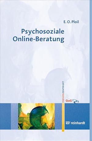 Psychosoziale Online-Beratung (Personzentrierte Beratung & Therapie) mit 5 Tabellen