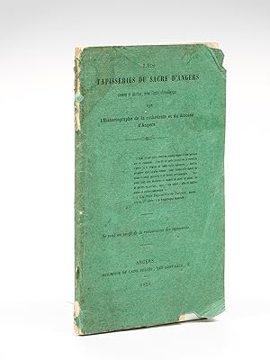 Les Tapisseries du Sacre d'Angers, classées et décrites, selon l'ordre chronologique, par l'Histo...