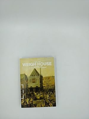 Weigh House. A Building Type of the Dutch Golden Century.