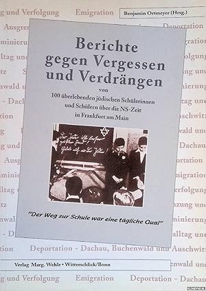 Berichte gegen Vergessen und Verdrängen von 100 überlebenden jüdischen Schülerinnen und Schülern ...