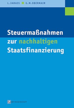 Immagine del venditore per Steuermanahmen zur nachhaltigen Staatsfinanzierung Lorenz Jarass ; Gustav M. Obermair. Mit einem Vorw. von Frank Bsirske venduto da Berliner Bchertisch eG