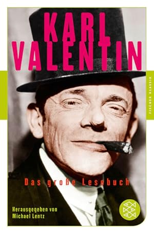 Das große Lesebuch Karl Valentin ; herausgegeben von Michael Lentz