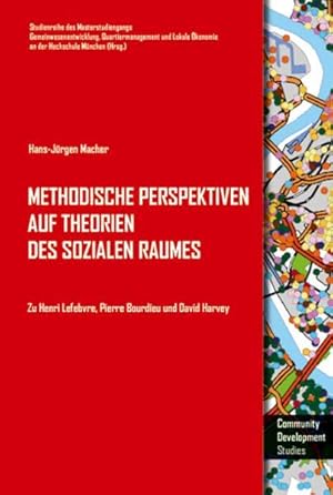 Methodische Perspektiven auf Theorien des sozialen Raumes: Zu Henri Lefebvre, Pierre Bourdieu und...