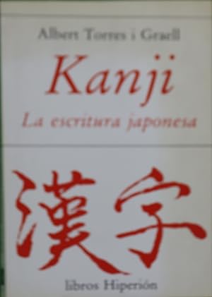 Imagen del vendedor de Kanji la escritura japonesa a la venta por Librera Alonso Quijano