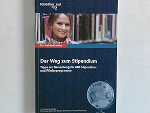 Image du vendeur pour Das Insider-Dossier: Der Weg zum Stipendium : Tipps zur Bewerbung fr 400 Stipendien- und Frderprogramme ; [mit Insider-Wissen fr Schler, Studenten und junge Akademiker]. Hrsg. Stefan Menden ; Jan Bruckmann mis en vente par ANTIQUARIAT FRDEBUCH Inh.Michael Simon