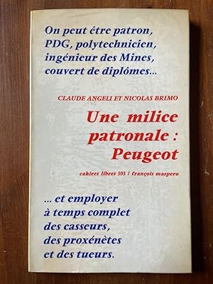 Bild des Verkufers fr Une milice patronale : Peugeot zum Verkauf von Librairie des Possibles